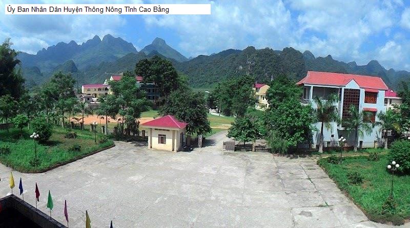 Ủy Ban Nhân Dân Huyện Thông Nông Tỉnh Cao Bằng