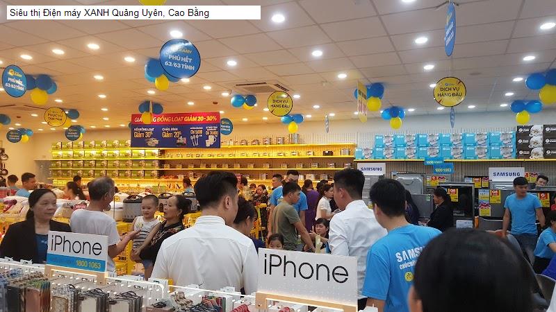 Siêu thị Điện máy XANH Quảng Uyên, Cao Bằng